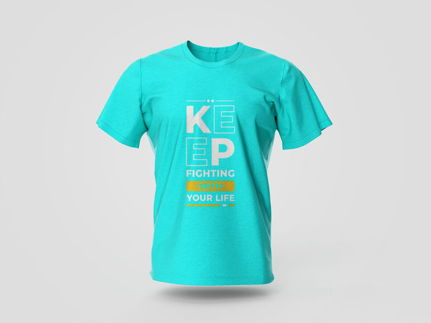 Keep Fighting With Your Life Printed T-shirt