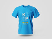 Keep Fighting With Your Life Printed T-shirt