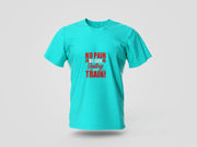 No Pain No Gain Shut Up and Train Printed T-shirt