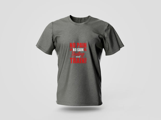 No Pain No Gain Shut Up and Train Printed T-shirt