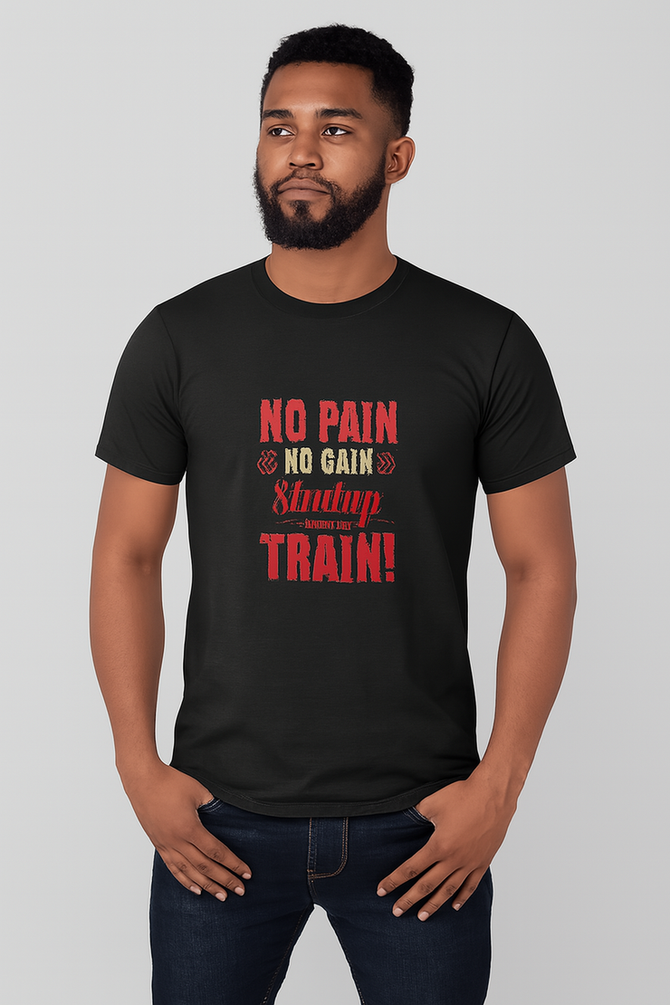 No Pain No Gain Shut Up and Train Printed T-shirt