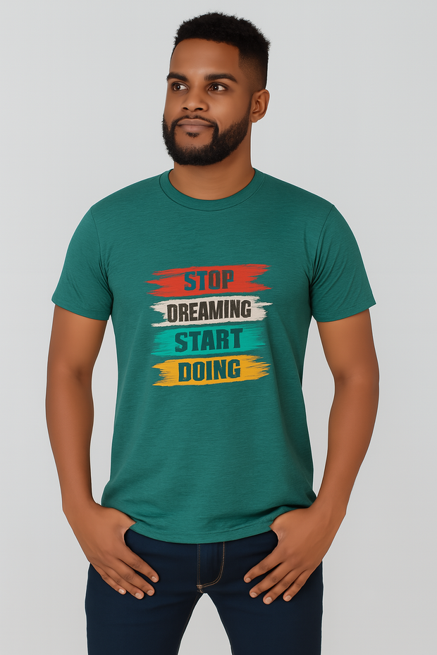 Stop Dreaming Start Doing Printed T-shirt