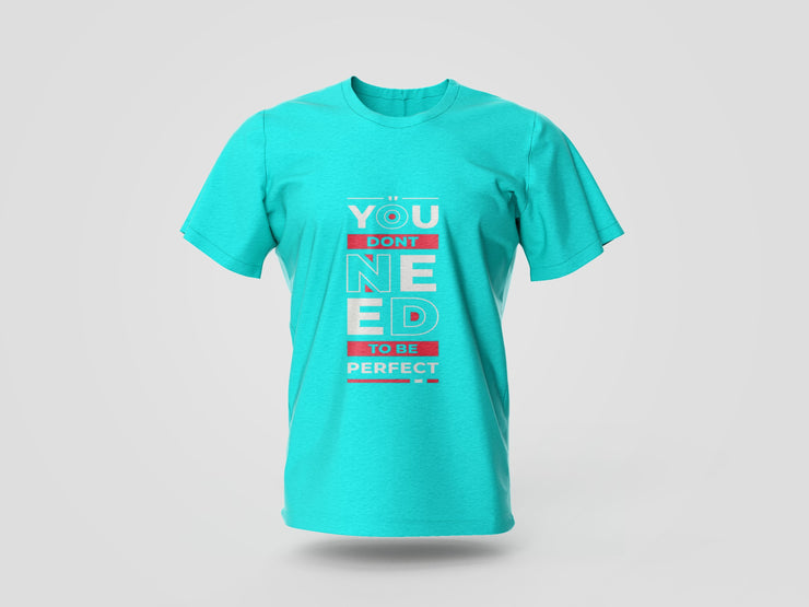 You Don't Need To Be Perfect Teal Printed T-shirt